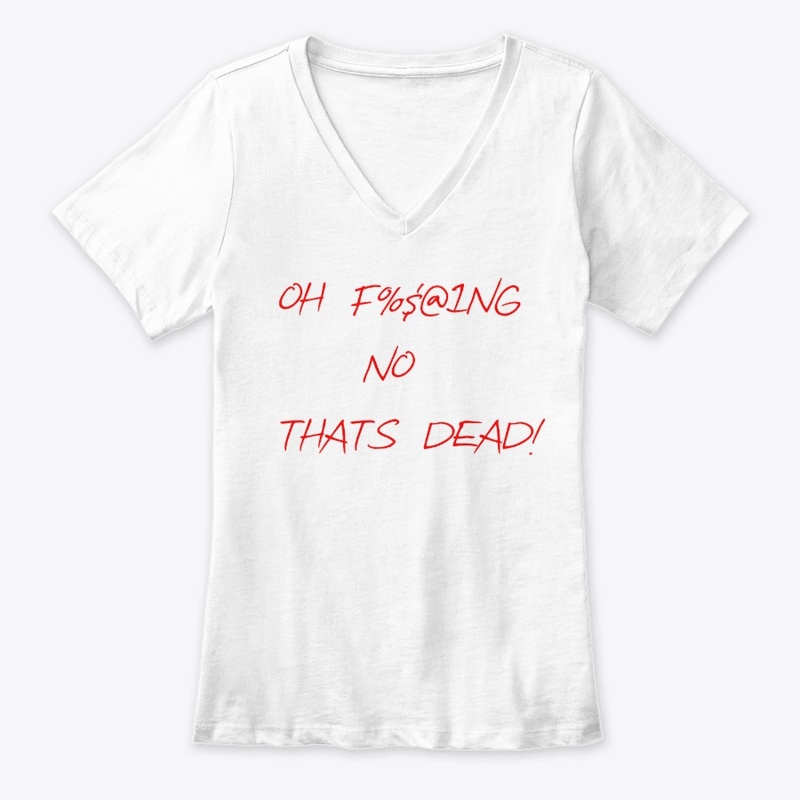Oh Thats Dead Tshirt