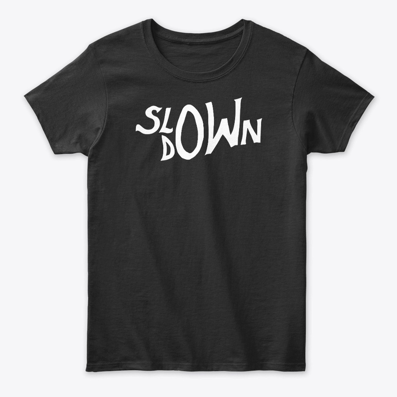 slow down