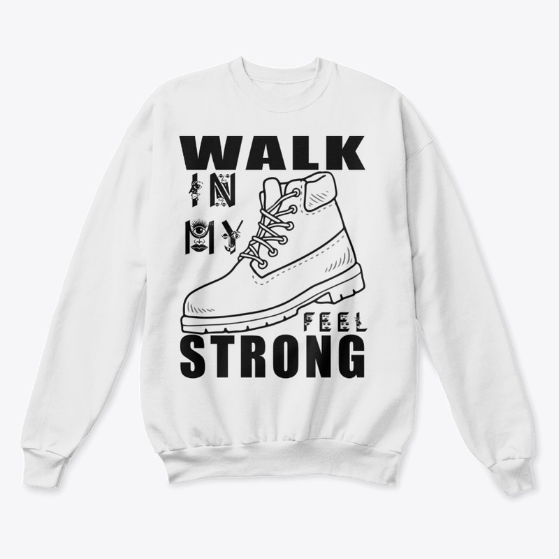 WALK IN MY BOOT FEEL STRONG