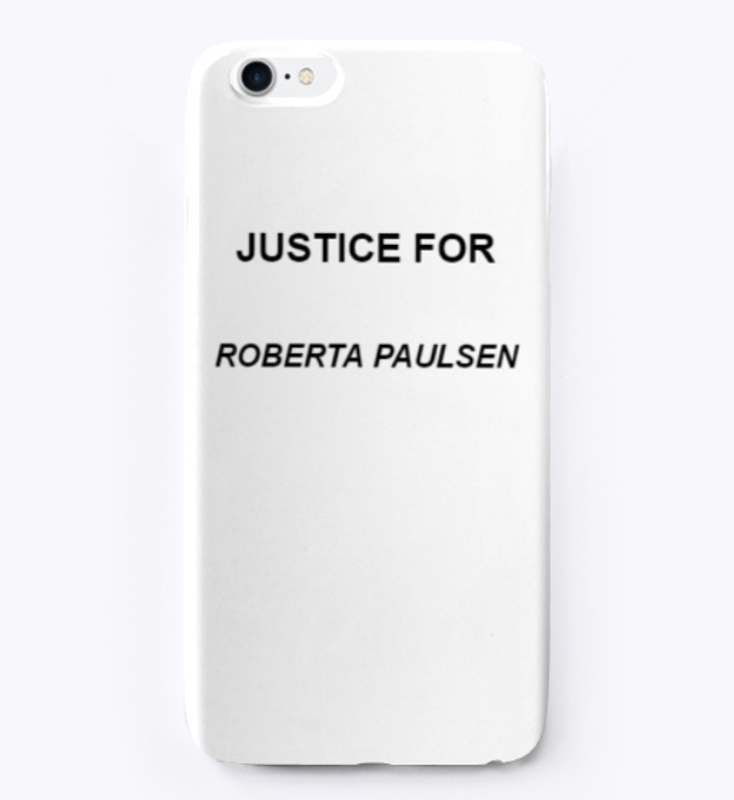 ROBERTA PAULSEN JUSTICE FOR ROBERTA 