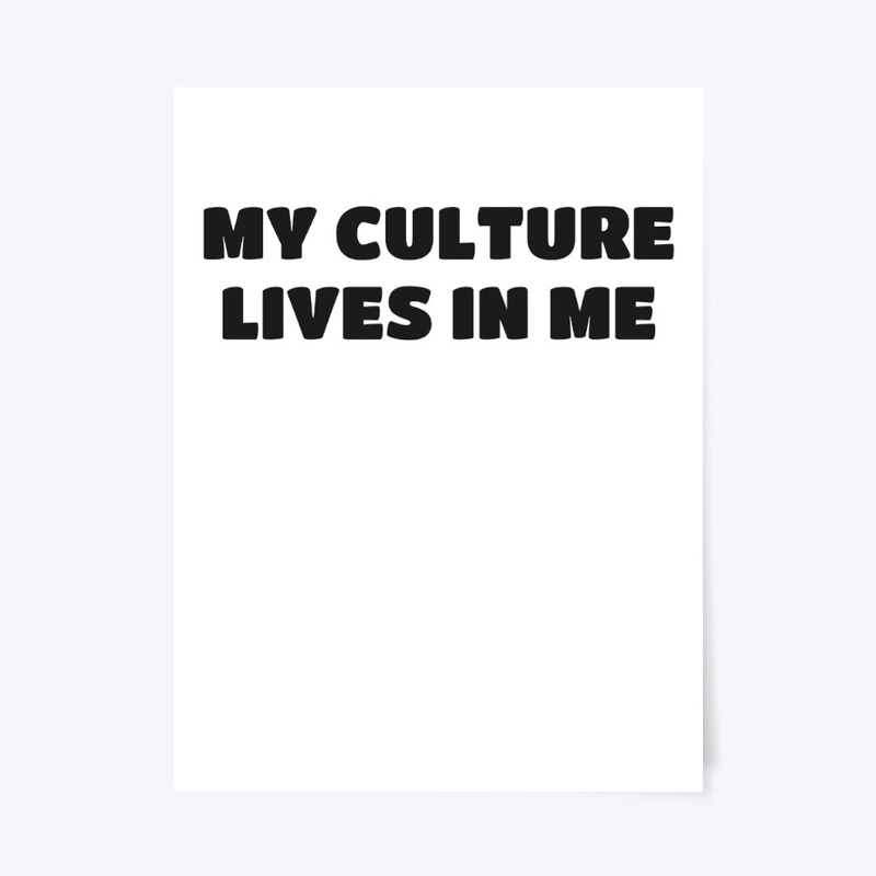 My Culture Lives In Me Heritage and