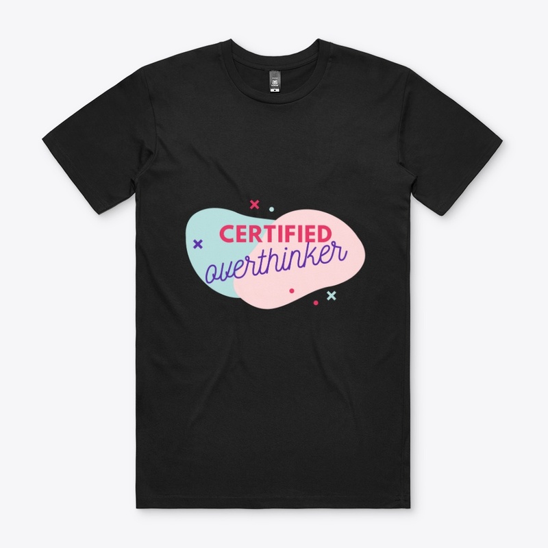 Certified Over Think T-Shirt
