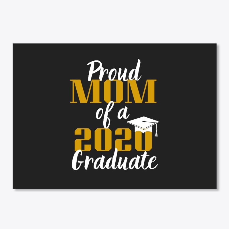 Proud Mom Of A 2020 Graduate 