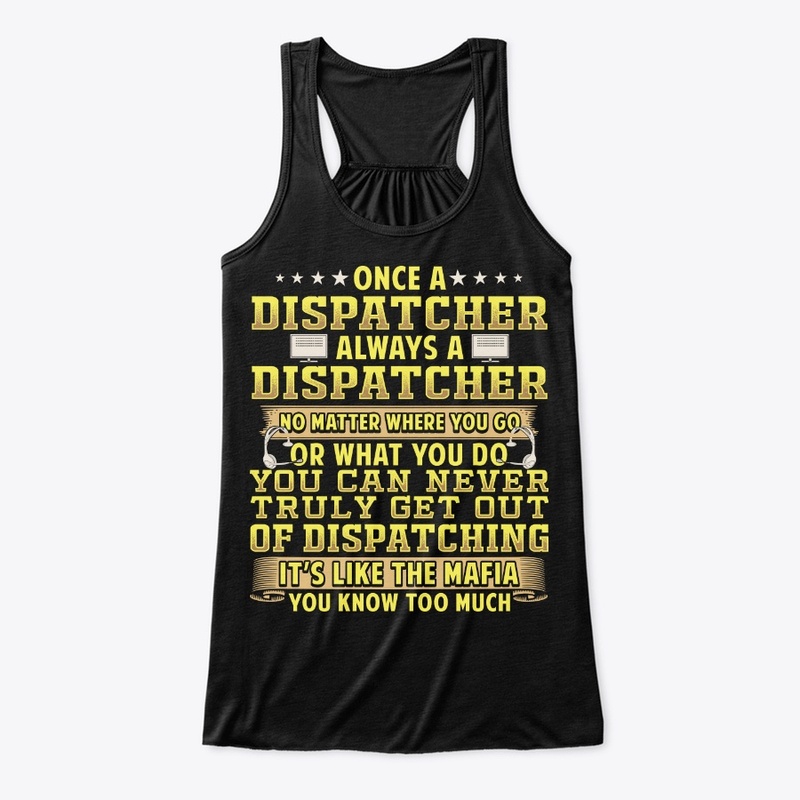Once A Dispatcher Always A Dispatcher