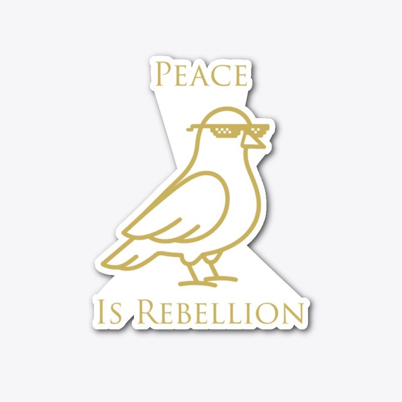 Peace is Rebellion