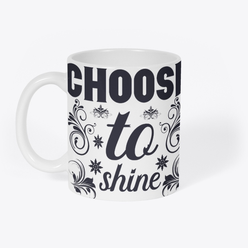 Choose to Shine Quote