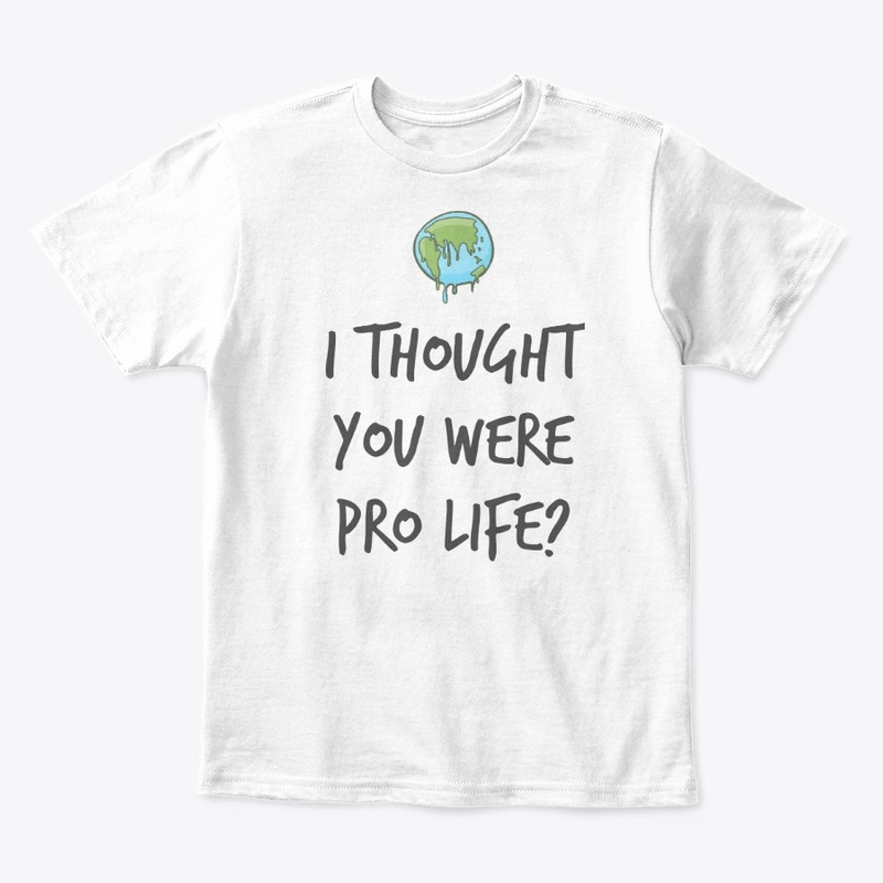 I thought you were pro life?