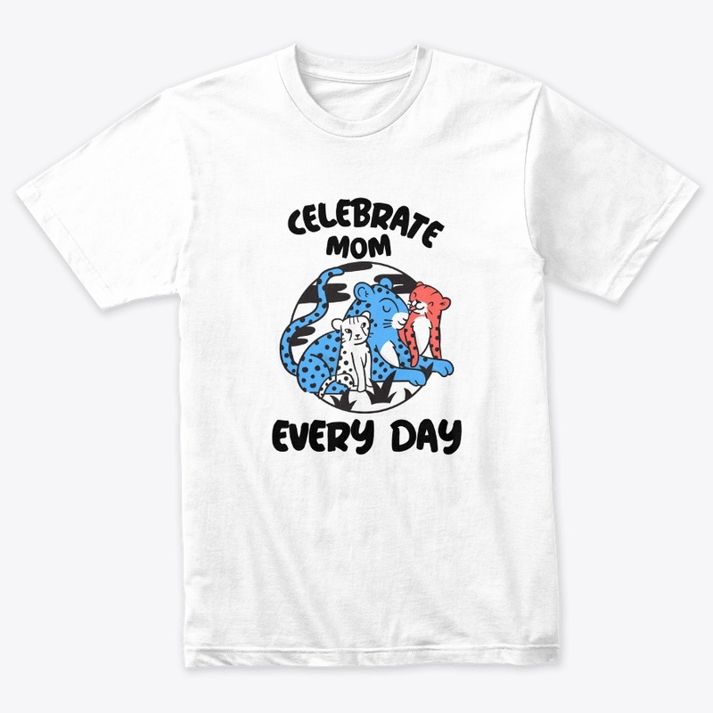 Celebrate Mom Every Day
