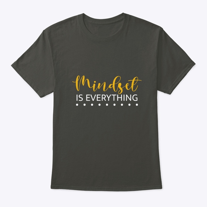 Mindset is everything hoodie/tshirt