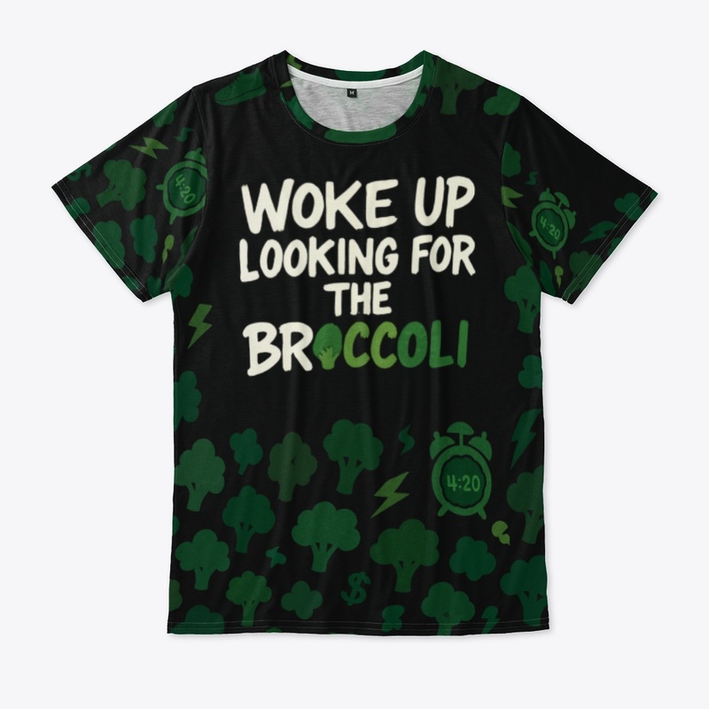 Woke Up Looking for the Broccoli