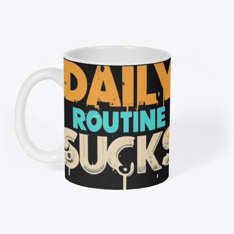 daily routine suck t shirt 