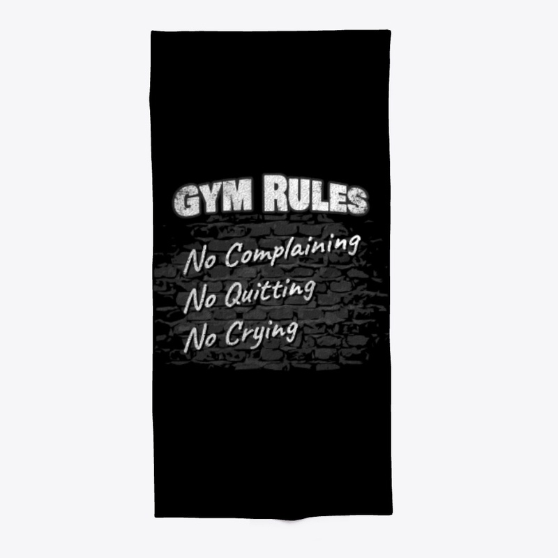 Gym Rules No Complaining Quitting Crying