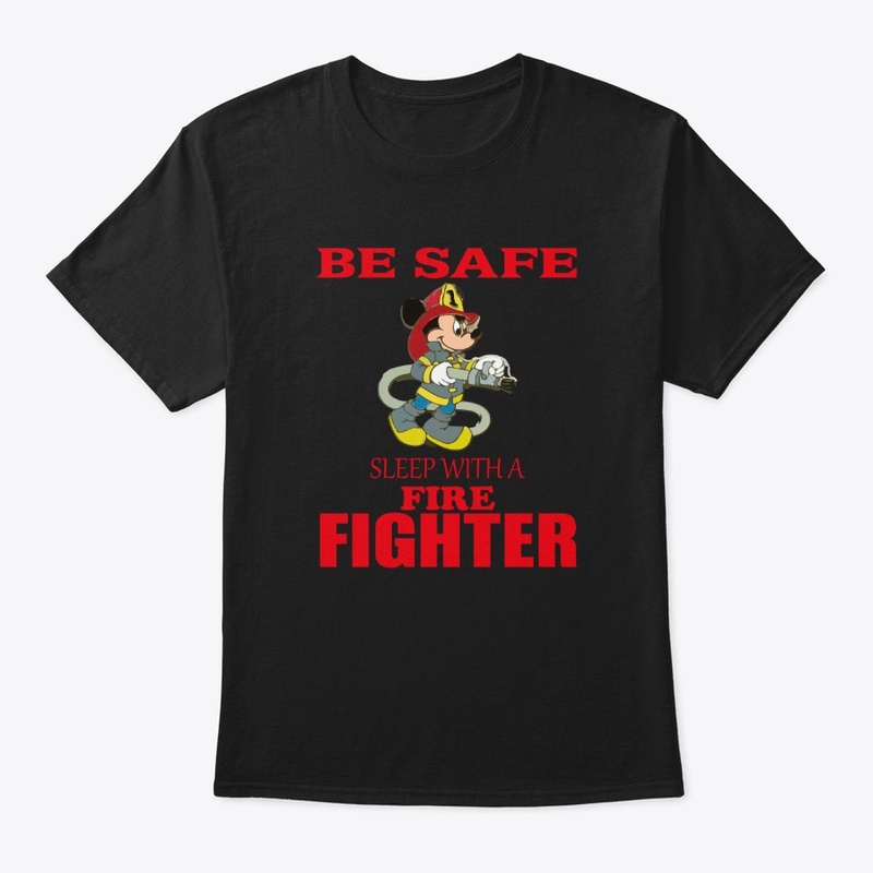 Be Safe Sleep With A Fire Fighter