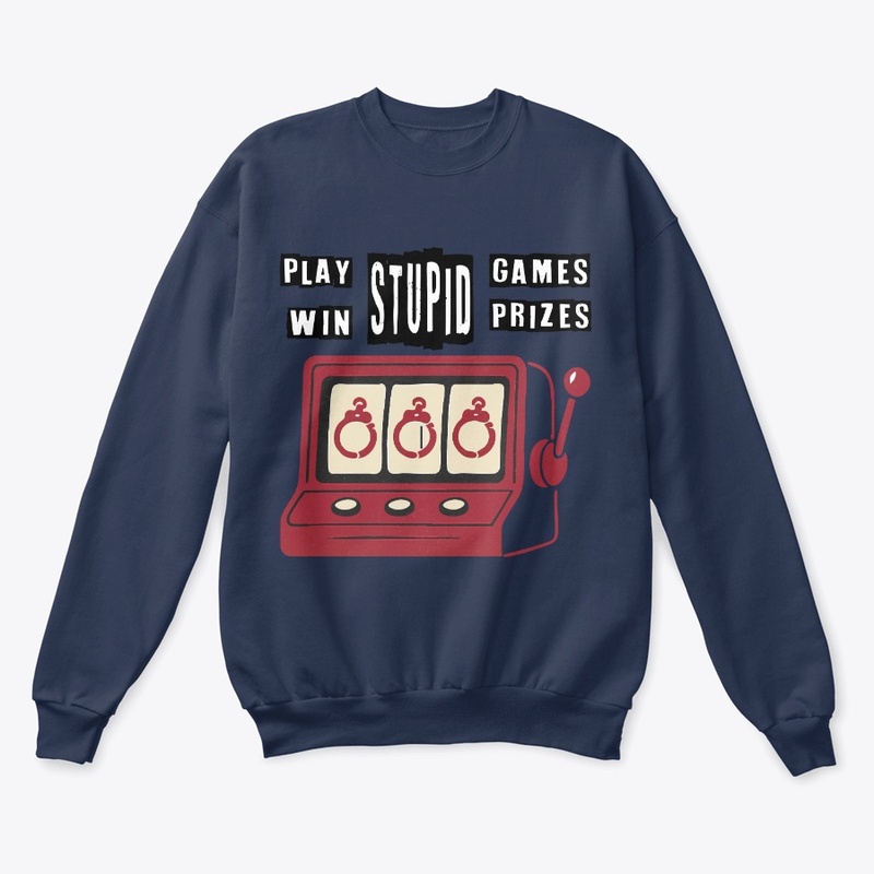 Play Stupid Games, Win Stupid Prizes