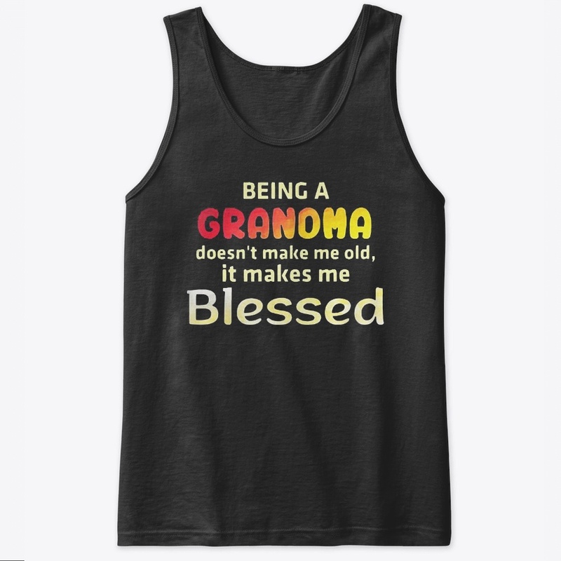 Being A Grandma Makes Me Blessed