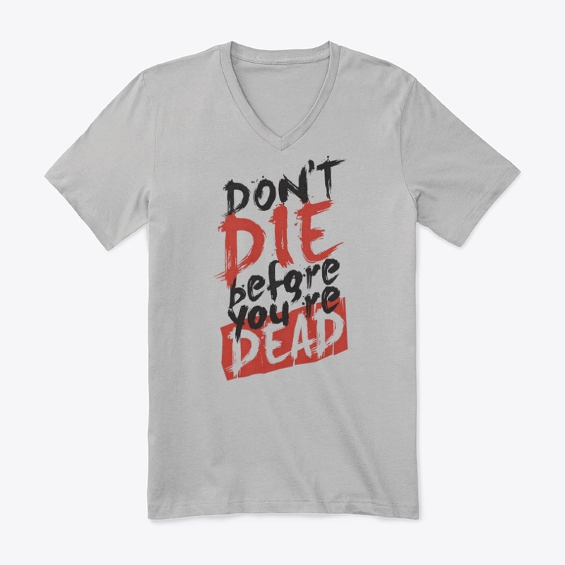 don't die befgre
