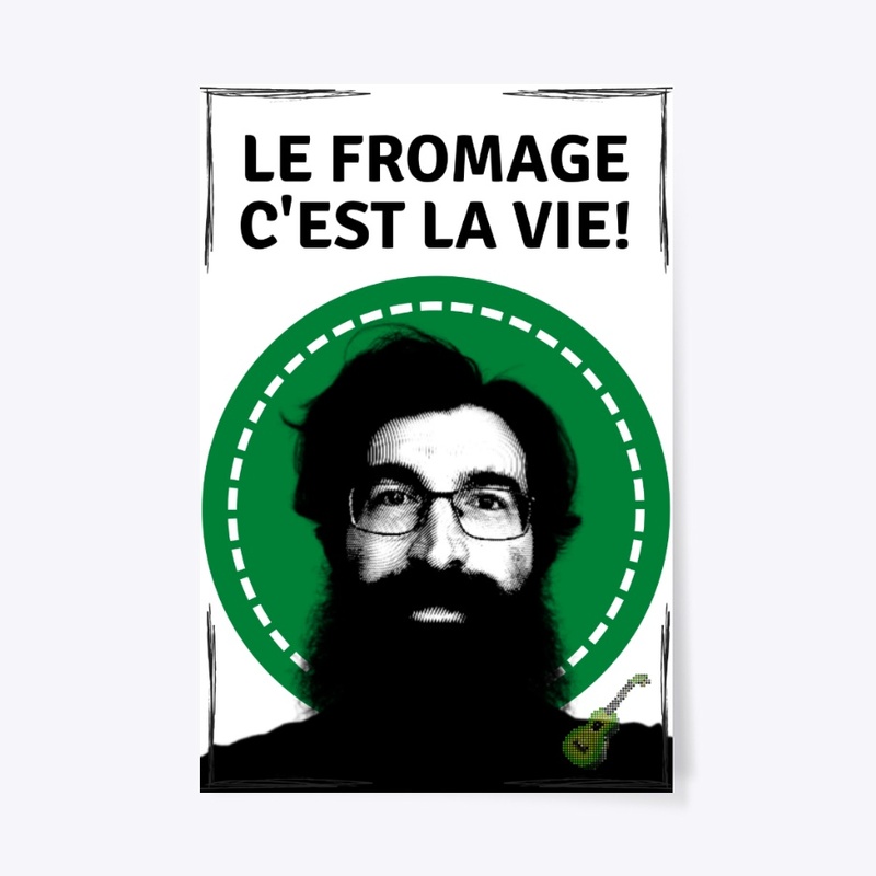 Poster 24"x36" Le Fromage c'est la vie!