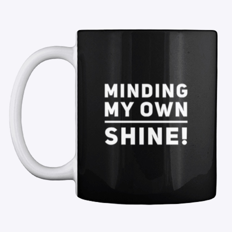 Minding My Shine!