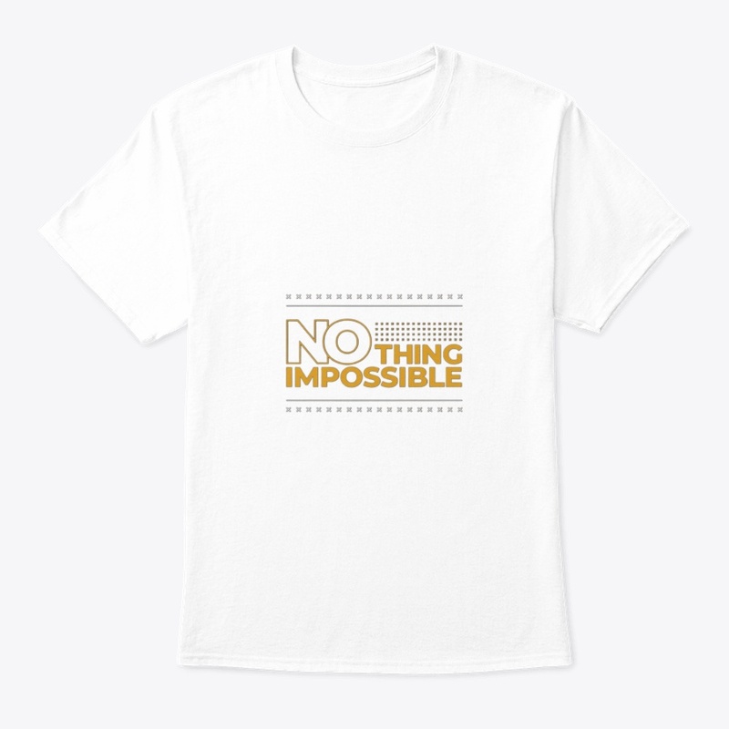 No Thing Impossible Motivational tee