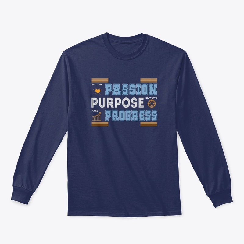 Passion Purpose Progress T -Shirt