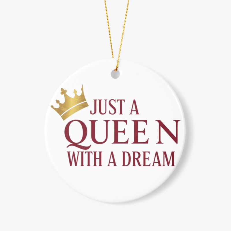 Just a Queen with a Dream