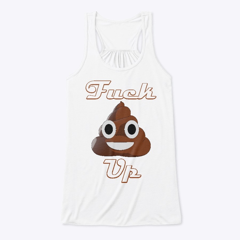 Fuck Shit Up - Funny Adult