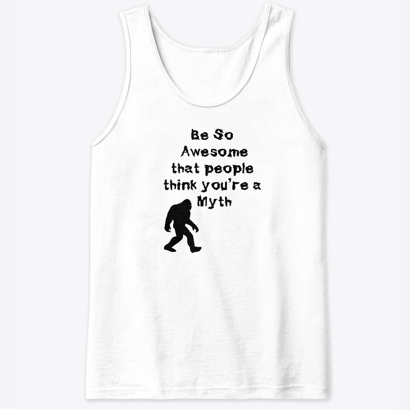 Be so Awesome people think your a Myth