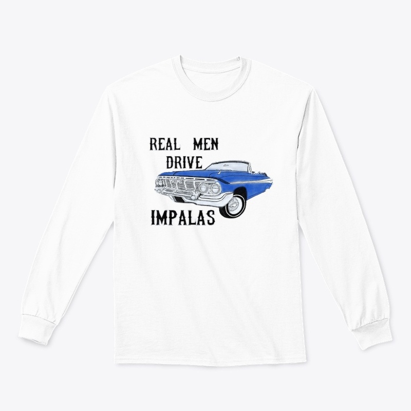 Real Men Drive Impalas