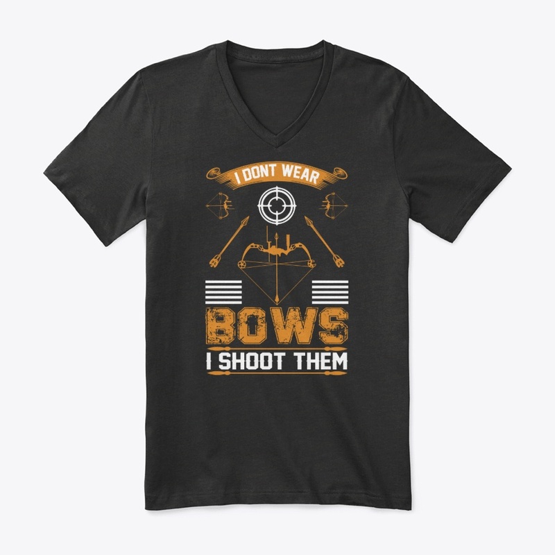 I don't Wear  Bows Archery T-Shirt 