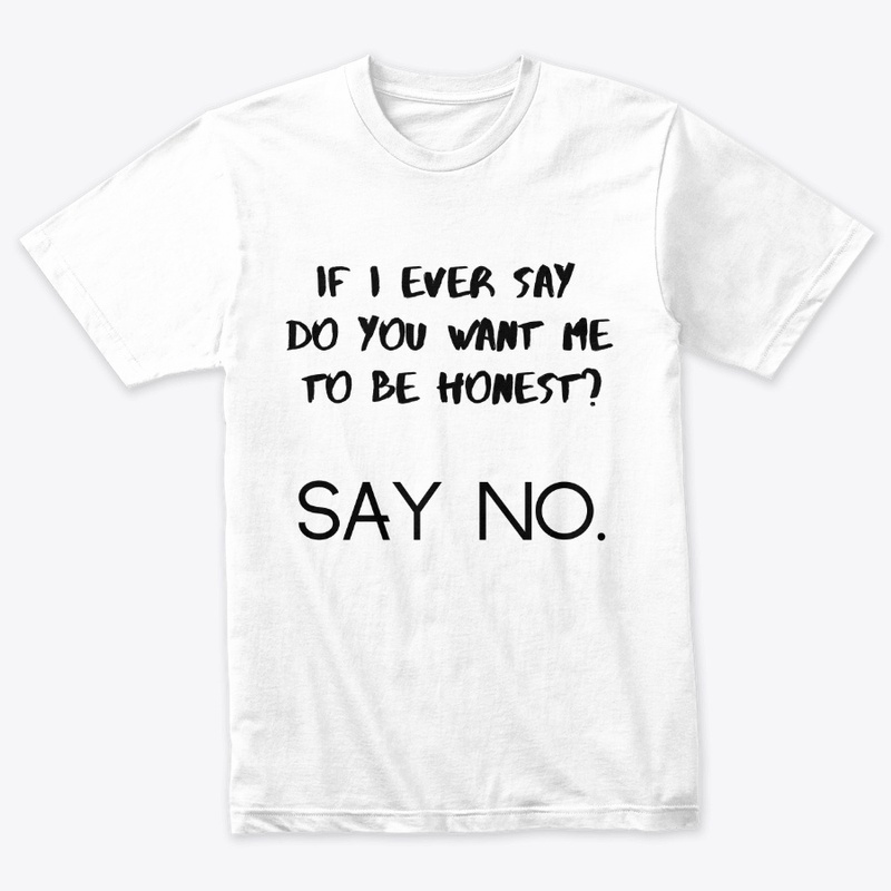 If I ever say.....