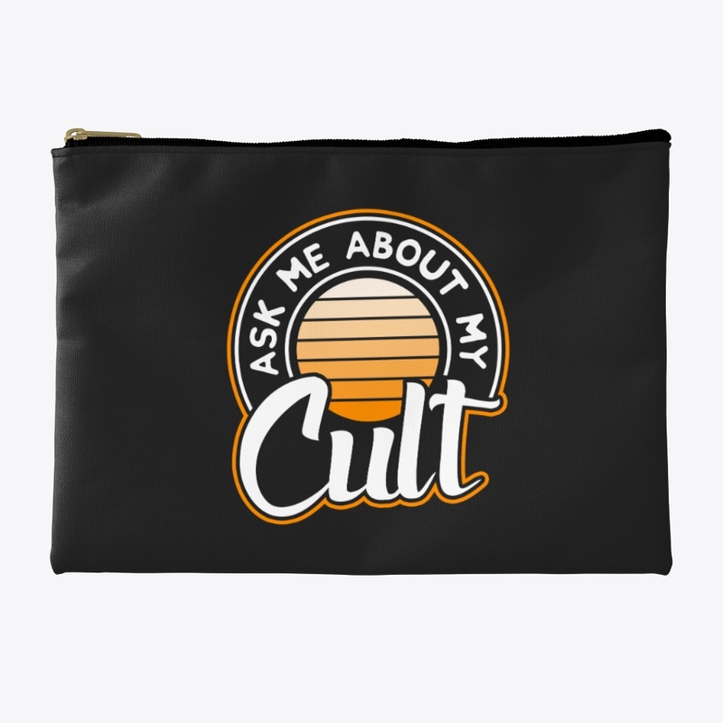 Ask Me About My Cult! White on Black