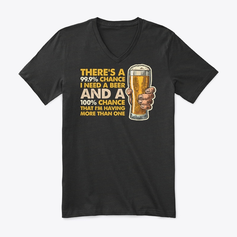 100% Chance Having More Than One Beer