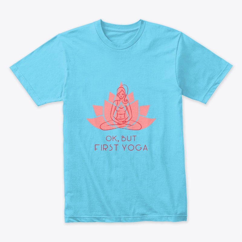 Ok But First Yoga