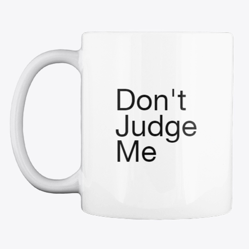 Don't Judge me