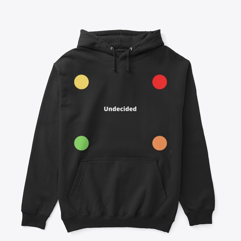 undecided hoodie