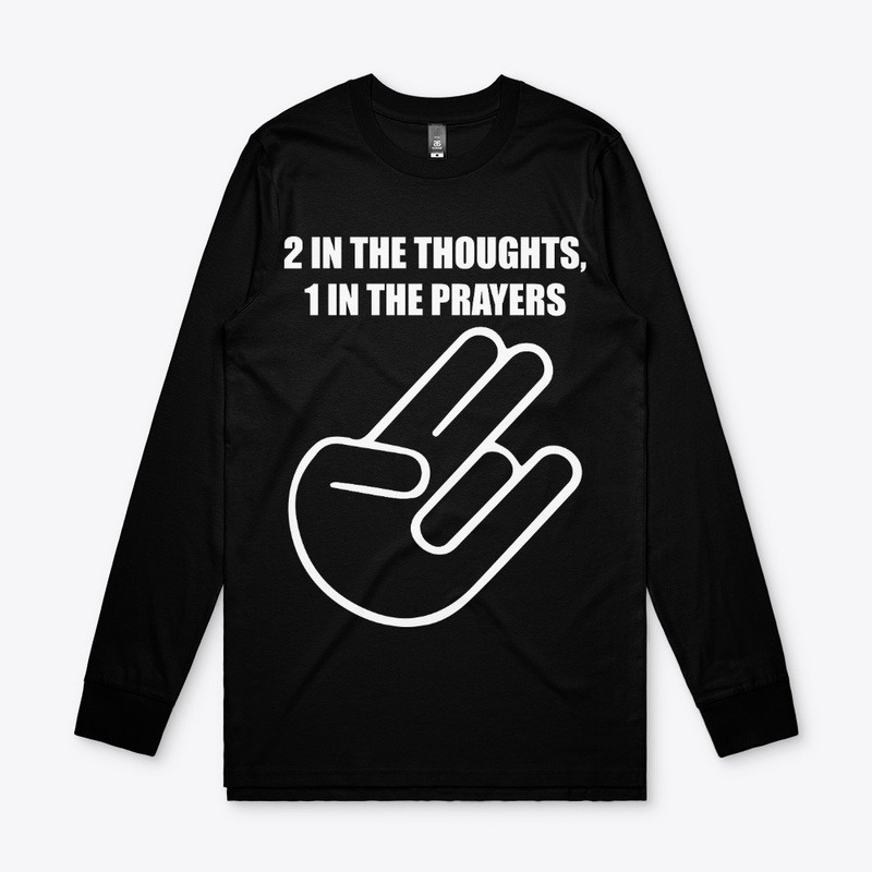 2 In The Thoughts 1 In The Prayers Shirt