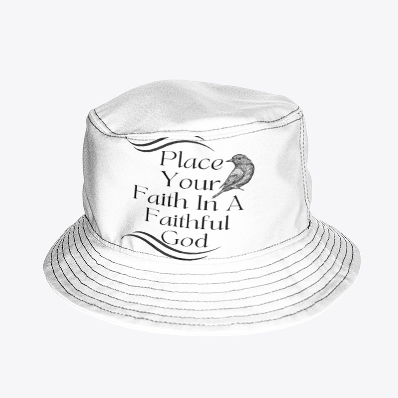Place Your Faith In A Faithful God