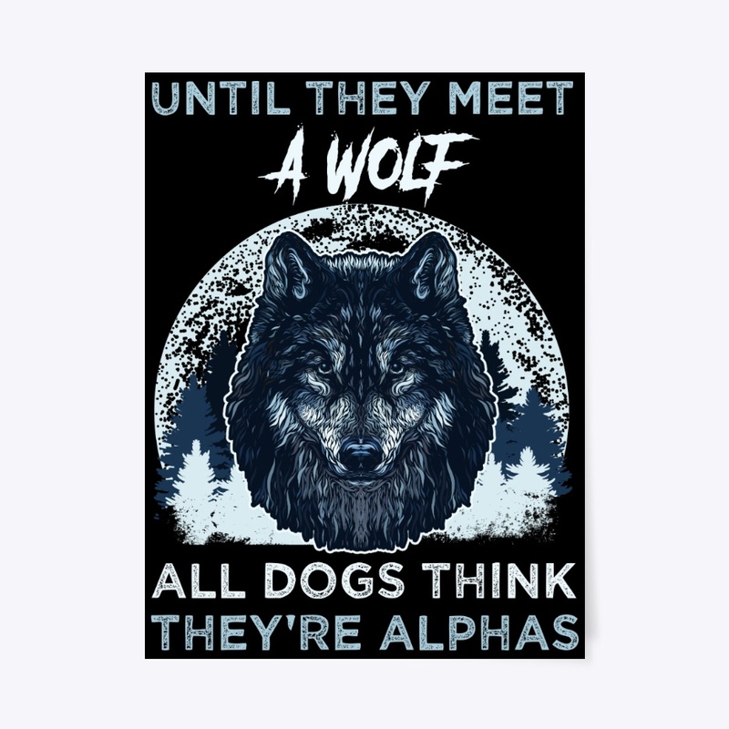 Until Wolf - Dogs Think They're Alphas