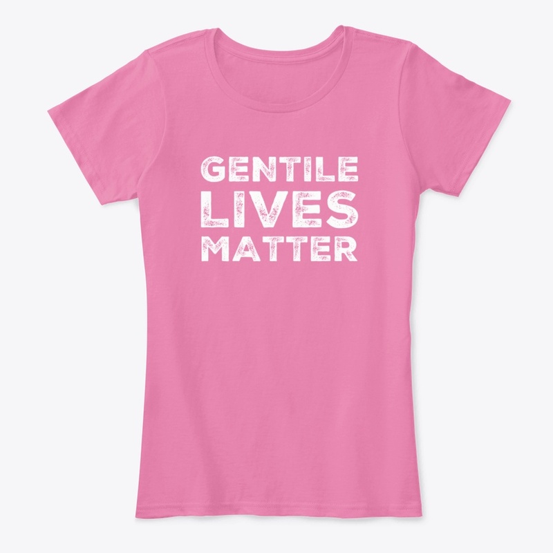 Gentile Lives Matter