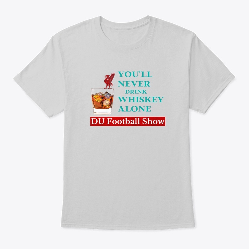 You will never whiskey alone 