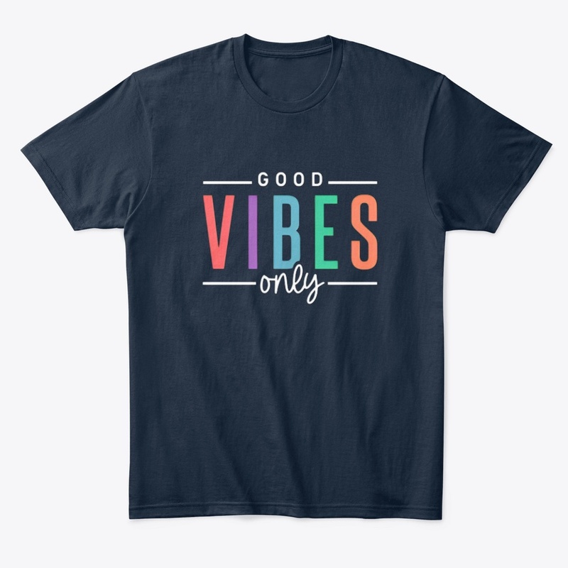 Good Vibes Only