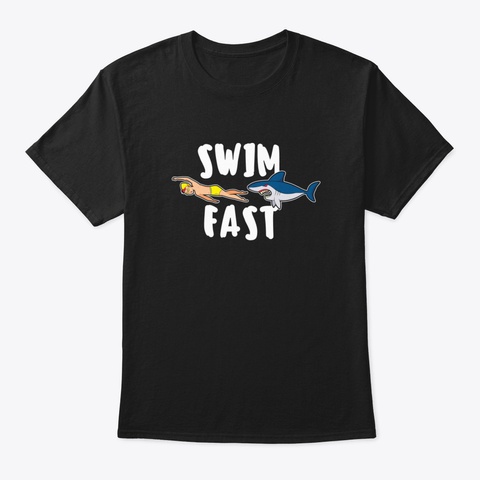 Swim Fast Quote Swimming Gift Black T-Shirt Front