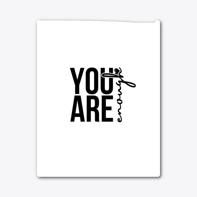 you are enough