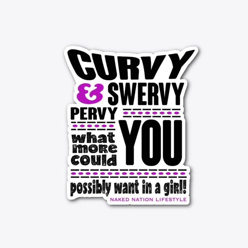 CURVY, SWERVY & PERVY