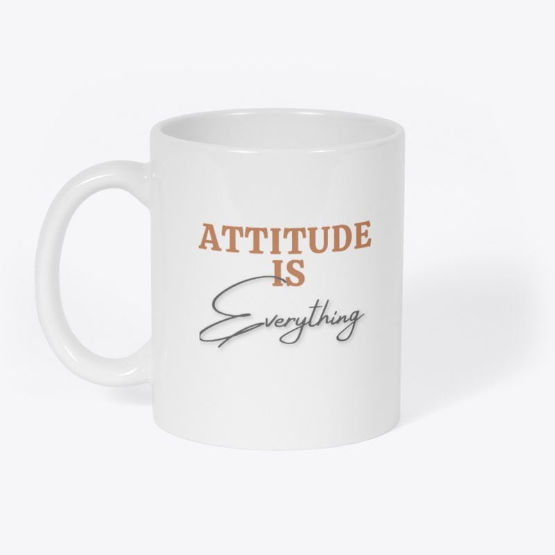 ATTITUDE IS EVERYTHING