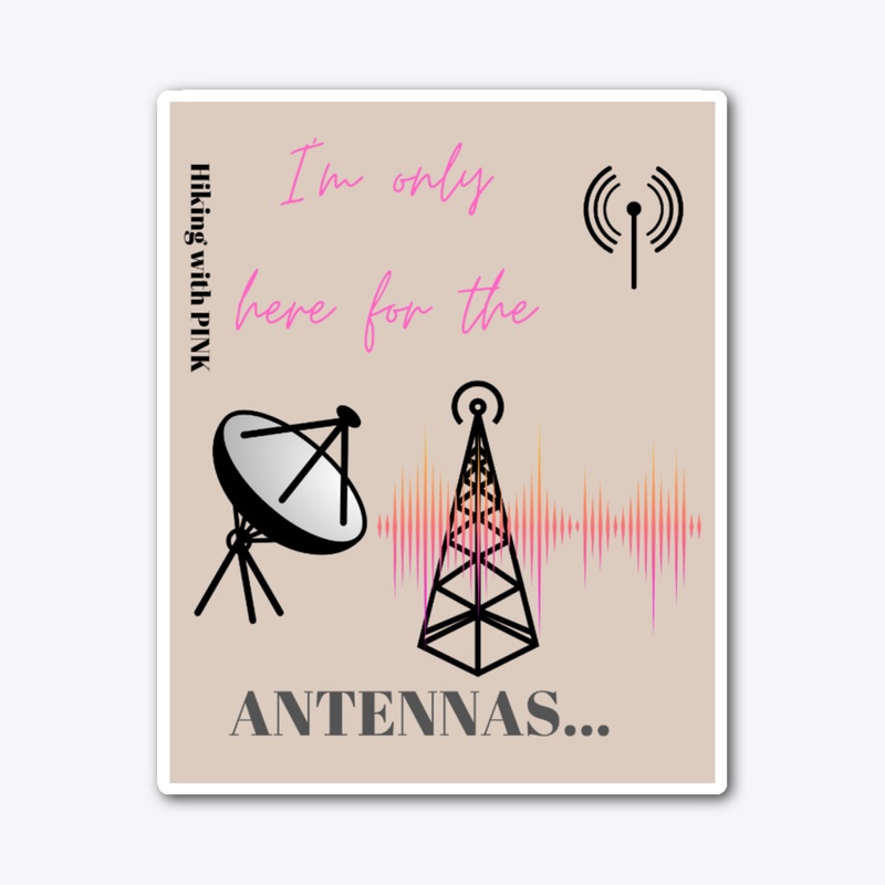 I’m only here for the antennas 