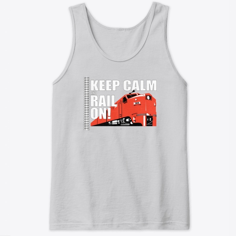 Keep Calm And Rail On!