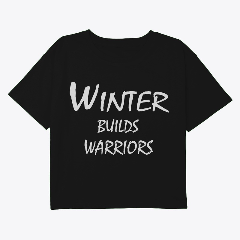 Winter Builds Warriors