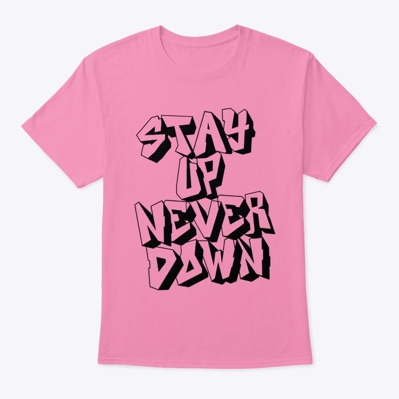 Stay Up, Never Down