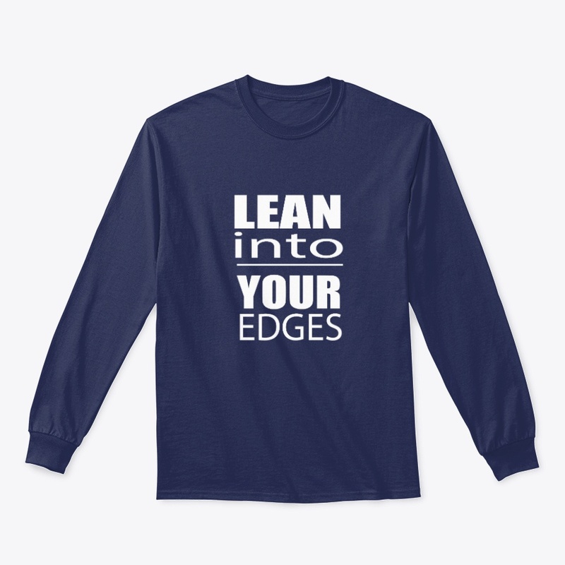 Lean into Your Edges